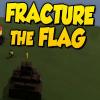 Fracture The Flag гра