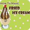 How to Make Fried Ice Cream гра