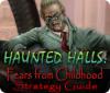Haunted Halls: Fears from Childhood Strategy Guide гра