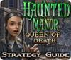 Haunted Manor: Queen of Death Strategy Guide гра