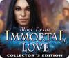 Immortal Love: Blind Desire Collector's Edition гра