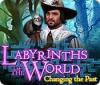 Labyrinths of the World: Changing the Past гра