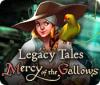 Legacy Tales: Mercy of the Gallows гра