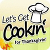 Let's Get Cookin' for Thanksgivin' гра