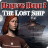 Margrave Manor 2: The Lost Ship гра