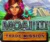 Moai 3: Trade Mission гра