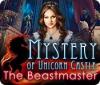Mystery of Unicorn Castle: The Beastmaster гра