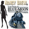 Nancy Drew - Last Train to Blue Moon Canyon гра