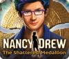 Nancy Drew: The Shattered Medallion гра