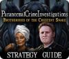 Paranormal Crime Investigations: Brotherhood of the Crescent Snake Strategy Guide гра