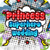 Princess Superhero Wedding гра