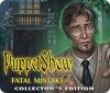 PuppetShow: Fatal Mistake Collector's Edition гра