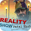 Reality Show: Fatal Shot Collector's Edition гра