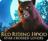 Red Riding Hood: Star-Crossed Lovers гра