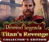 Revived Legends: Titan's Revenge Collector's Edition гра