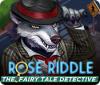 Rose Riddle: The Fairy Tale Detective гра