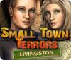Small Town Terrors: Livingston гра