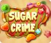 Sugar Crime гра