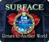 Surface: Return to Another World гра