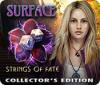 Surface: Strings of Fate Collector's Edition гра
