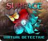 Surface: Virtual Detective гра