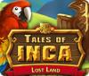 Tales of Inca: Lost Land гра