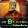 Time Mysteries: The Final Enigma гра