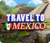 Travel To Mexico гра
