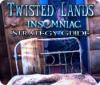 Twisted Lands: Insomniac Strategy Guide гра
