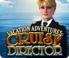 Vacation Adventures: Cruise Director гра