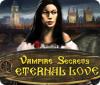 Vampire Secrets: Eternal Love гра